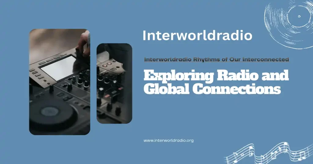 Interworldradio rhythms of our interconnected